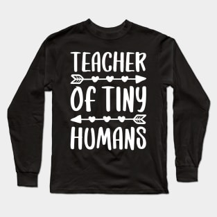 Teacher Of Tiny Humans Tshirt Teacher Gift Long Sleeve T-Shirt